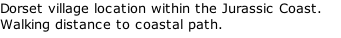 Dorset village location within the Jurassic Coast. Walking distance to coastal path.